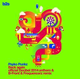 Psyko Punkz - Back Again (Official Decibel 2014 Anthem)