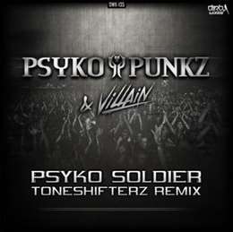 Psyko Punkz - Psyko Soldier (Feat. Villain) (Toneshifterz Remix)