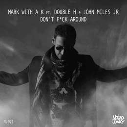 Mark With A K - Do't F*ck Around (Feat. Double H & John Miles Jr)