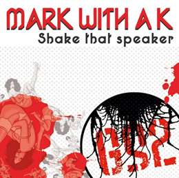 Mark With A K - Shake That Speaker