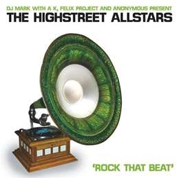 Mark With A K - Rock That Beat ( Feat. Felix Project & Anonymous as The Highstreet Allstars)