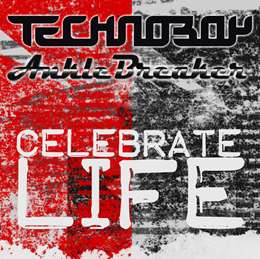 Technoboy - Celebrate Life (feat. Anklebreakerz)