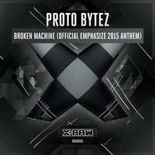 Proto Bytez - Broken Machine (Official Emphasize 2015 Anthem)