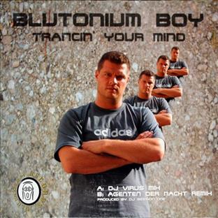 Blutonium Boy - Trancin' Your Mind