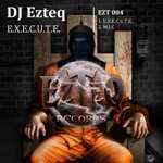 Ezteq - E.X.E.C.U.T.E.