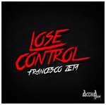 Francesco Zeta - Lose Control