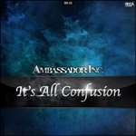 Ambassador Inc. - It's All Confusio