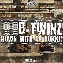 B-Twinz - Down With Da Rokk !!