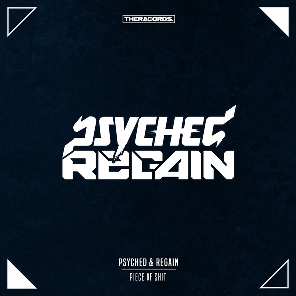 Regain - Piece Of Shit (Feat. Psyched)