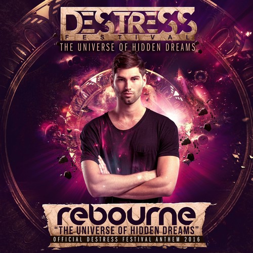 Rebourne - The Universe of Hidden Dreams (Destress 2016 Anthem)