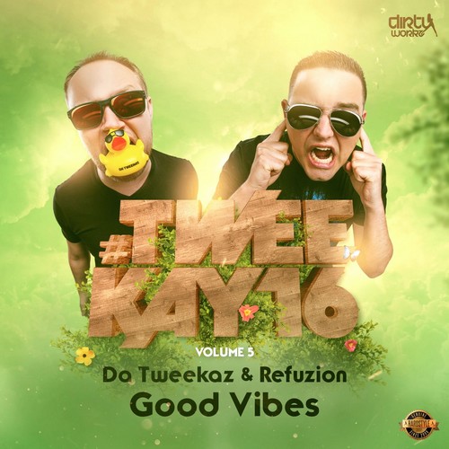 Da Tweekaz - Good Vibes