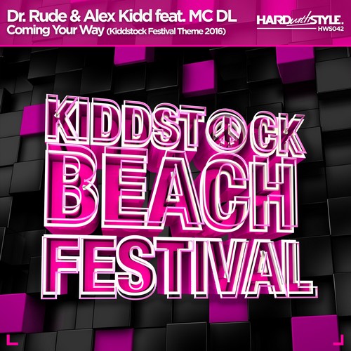 Dr Rude - Coming Your Way (Ft. MC DL & Alex Kidd) (Kiddstock Festival Theme 2016)