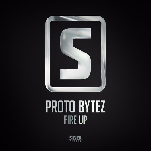 Proto Bytez - Fire Up