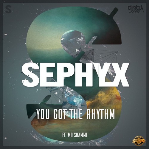 Sephyx - You Got The Rhythm (Feat. Mr Shammi)