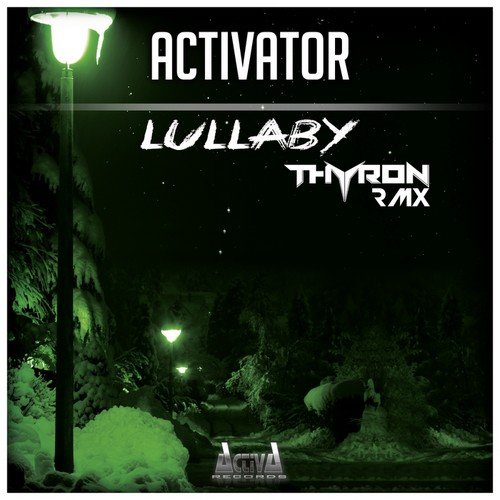 Activator - Lullaby (Thyron Remix)