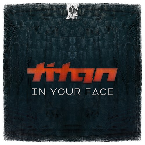Titan - In Your Face