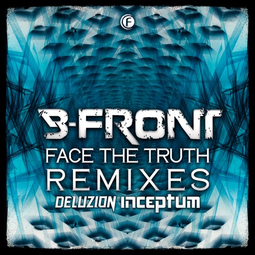 B-Front - Face the Truth (Inceptum Remix)