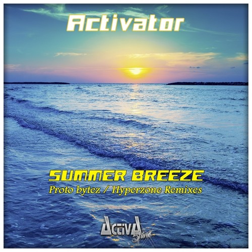 Activator - Summer Breeze (Proto Bytez Remix)