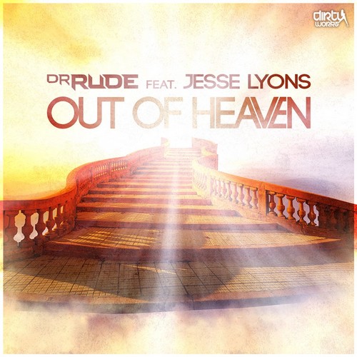 Dr Rude - Out of Heaven (Feat. Jesse Lyons)