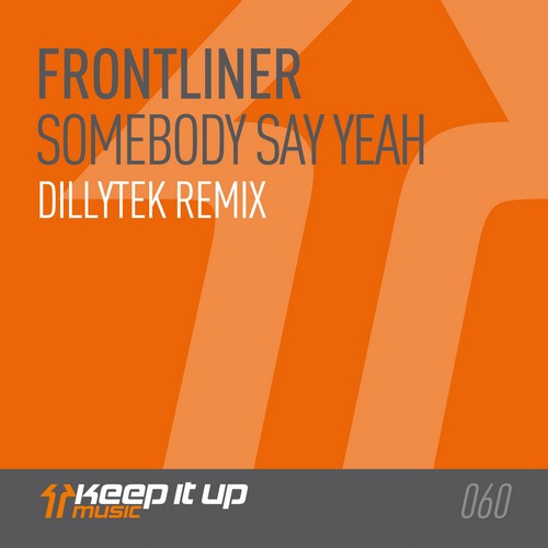 Frontliner - Somebody Say Yeah (Dillytek Remix)
