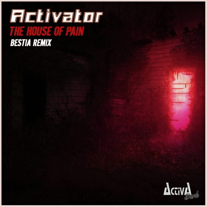 Activator - The House Of Pain (Bestia Remix)