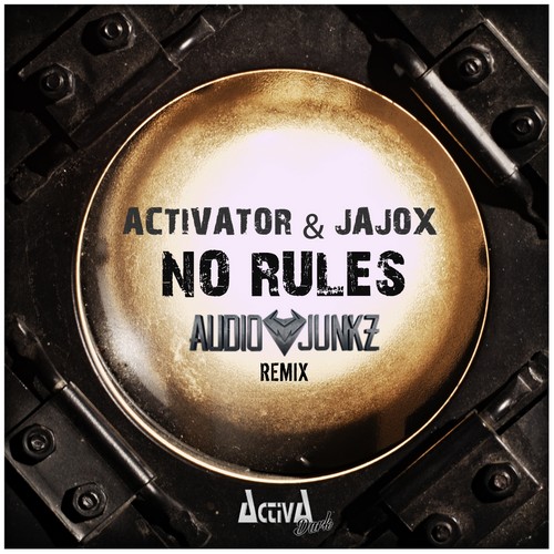 Activator - No Rules (Feat. Jajox) (Audio Junkz Rmx)