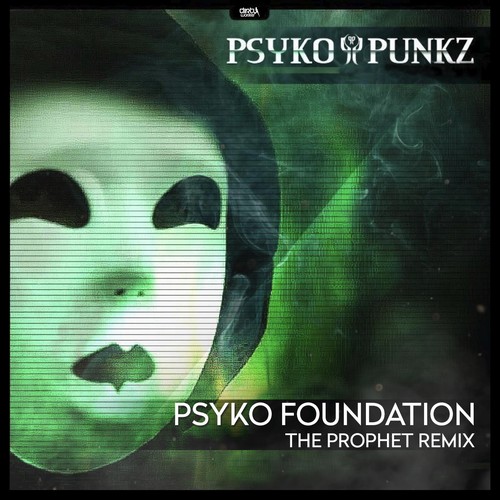 Psyko Punkz - Psyko Foundation (The Prophet Remix)