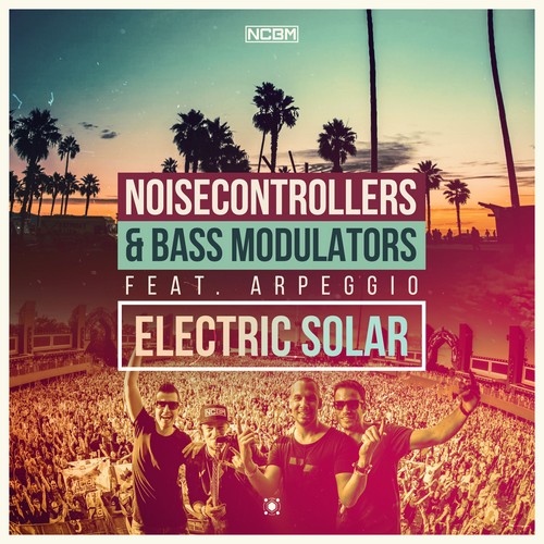 Noisecontrollers - Electric Solar (Feat. Arpeggio)