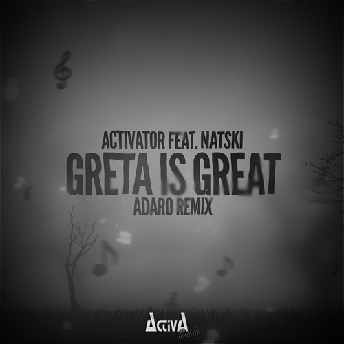 Activator - Greta Is Great (Feat. Natski)(Adaro Remix)