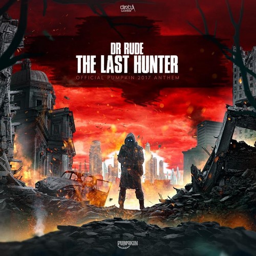 Dr Rude - The Last Hunter (Official Pumpkin Anthem 2017)