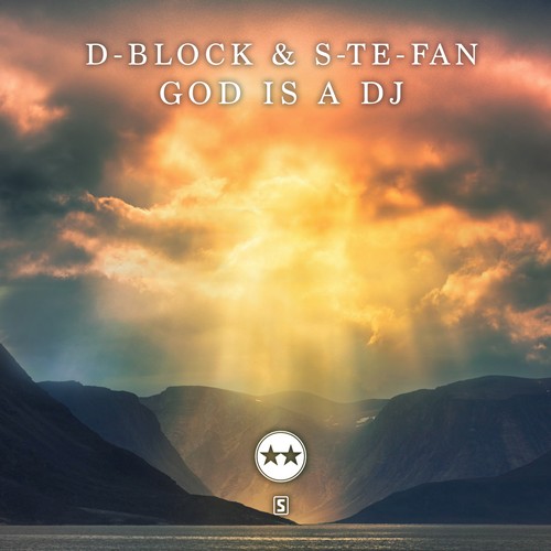 D-Block & S-Te-Phan - God Is A DJ