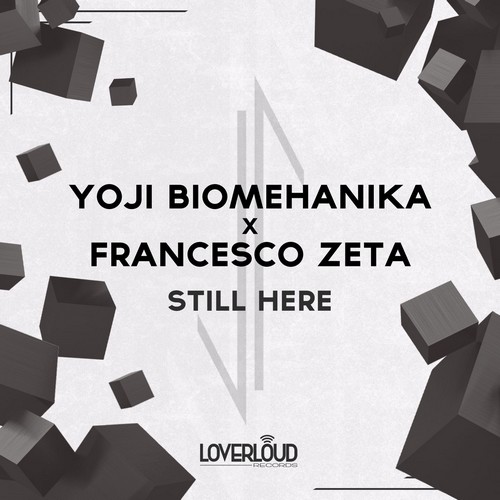 Francesco Zeta - Still Here (Feat. Yoji Biomehanika)