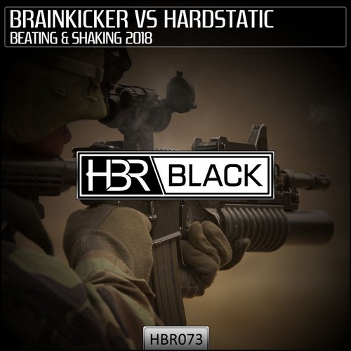 Brainkicker - Beating & Shaking 2018 (Feat. Hardstatic) (Brainkicker Remix)