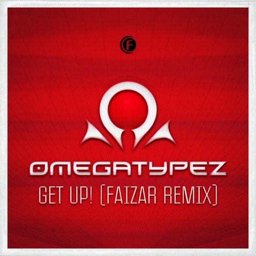 Omegatypez - Get Up! (Faizar Remix)