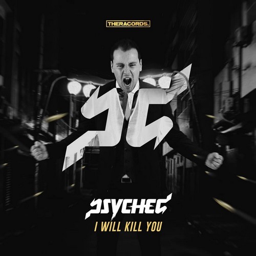 Psyched - I Will Kill You