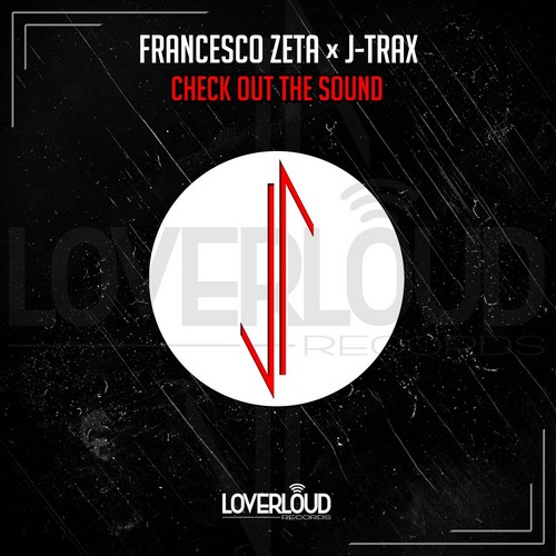 Francesco Zeta - Check Out The Sound (Feat. J-Trax)