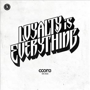 Coone - Loyalty Is Everything (Ft. Atilax)