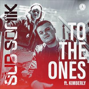 Sub Sonik - To The Ones (Feat. Kimberly)