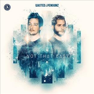 Wasted Penguinz - Not That Easy