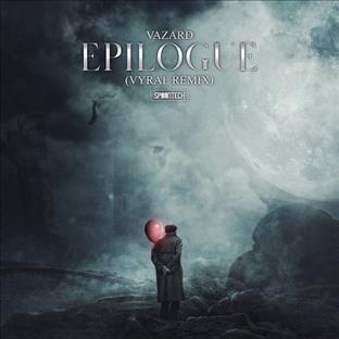 Vazard - Epilogue (Vyral Remix)