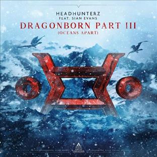 Headhunterz - Dragonborn Part III :Oceans Apart (Feat. Sian Evans)