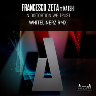 Francesco Zeta -  In Distortion We Trust (Feat. Natski) (Whitelinerz Remix)