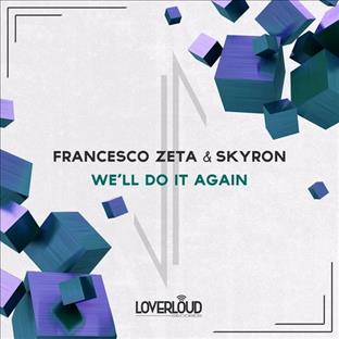 Francesco Zeta - We'll Do It Again (Feat. Skyron)