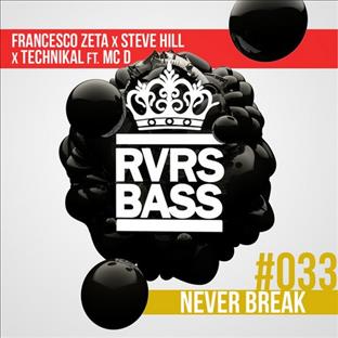 Francesco Zeta - Never Break (Feat. Steve Hill, Technikal & MC D)