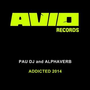 Alphaverb - Addicted 2014 (Feat. Pau Dj)