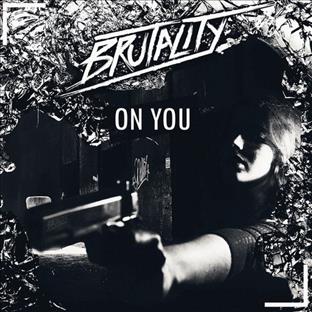 Brutality - On You