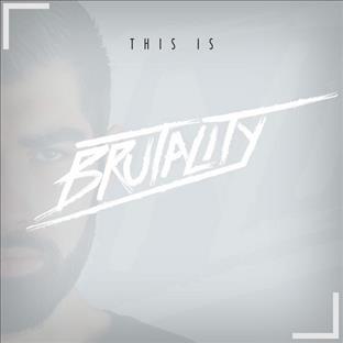 Brutality - This Is Brutality