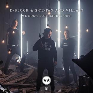 D-Block & S-Te-Phan - We Don't Stop (Lights Out) (Feat. MC Villain)