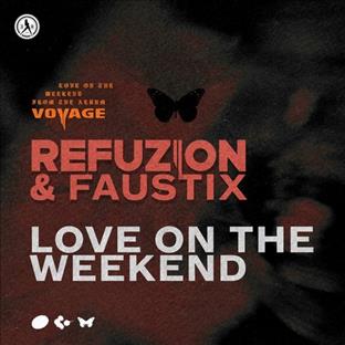 Refuzion - Love On The Weekend (Feat. Faustix)
