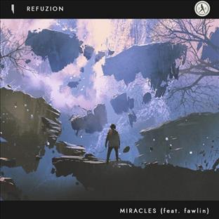 Refuzion - Miracles (Feat. Fawlin)